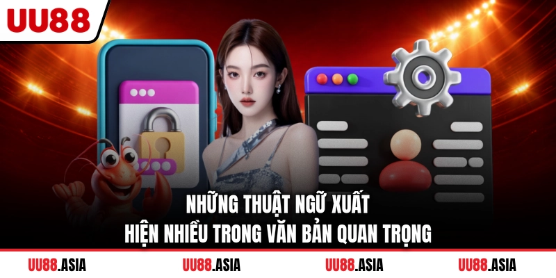 Những thuật ngữ xuất hiện nhiều trong văn bản quan trọng